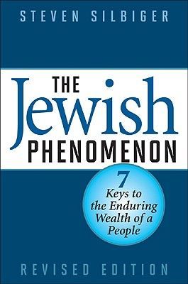 The Jewish Phenomenon: Seven Keys to the Enduring Wealth of a People (Silbiger Steven)(Pevná vazba)