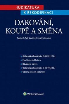 Petr Lavický | Petra Polišenská - Judikatura k rekodifikaci - darování, koupě a směna