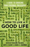 How to Live a Good Life - A Guide to Choosing Your Personal Philosophy (Pigliucci Massimo)(Paperback / softback)