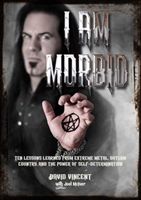 I Am Morbid - Ten Lessons Learned From Extreme Metal, Outlaw Country, And The Power Of Self-Determination (Vincent David)(Paperback / softback)