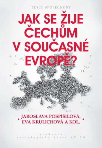 Jak se žije Čechům v současné Evropě? - Pospíšilová Jaroslava, Krulichová Eva,