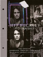 Jeff Buckley: His Own Voice - The Official Journals, Objects, and Ephemera (Guibert Mary)(Pevná vazba)