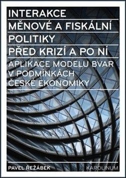 Interakce měnové a fiskální politiky před krizí a po ní - Řežábek Pavel