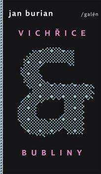 Vichřice a bubliny - Burian Jan