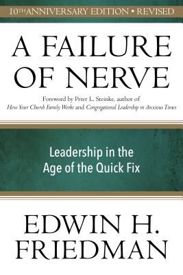 A Failure of Nerve, Revised Edition: Leadership in the Age of the Quick Fix (Friedman Edwin H.)(Paperback)