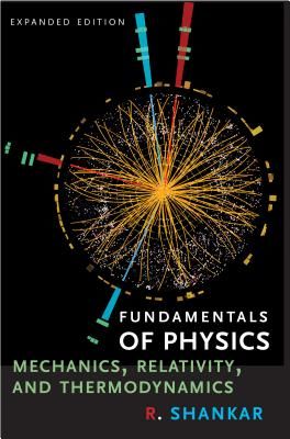 Fundamentals of Physics I - Mechanics, Relativity, and Thermodynamics, Expanded Edition (Shankar R.)(Paperback / softback)