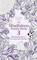 The Mindfulness Puzzle Book 3: Relaxing Puzzles to De-Stress and Unwind (Moore Gareth)(Paperback)