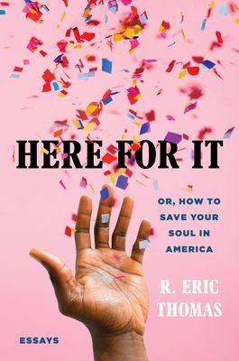 Here for It - Or, How to Save Your Soul in America; Essays (Thomas R. Eric)(Pevná vazba)