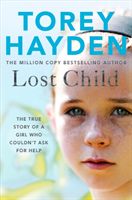 Lost Child - The True Story of a Girl who Couldn't Ask for Help (Hayden Torey)(Paperback / softback)