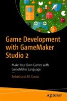 Game Development with GameMaker Studio 2 - Make Your Own Games with GameMaker Language (Cossu Sebastiano M.)(Paperback / softback)