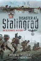 Disaster at Stalingrad - An Alternate History (Tsouras Peter)(Paperback / softback)