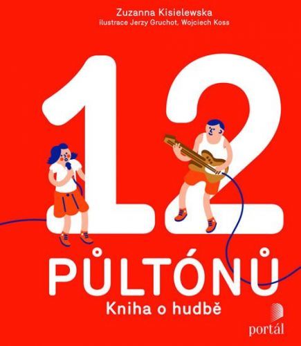 Kisielewska Zuzanna: 12 Půltónů: Kniha O Hudbě