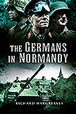 Germans in Normandy (Hargreaves Richard)(Paperback / softback)