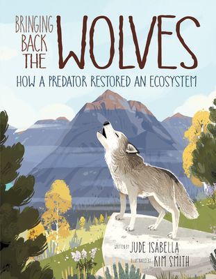 Bringing Back The Wolves - How a Predator Restored an Ecosystem (Isabella Jude)(Pevná vazba)