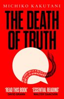 Death of Truth (Kakutani Michiko)(Paperback / softback)