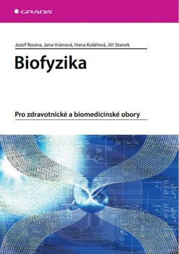 Biofyzika - Jozef Rosina, Hana Kolářová, Jiří Stanek, Jana Vránová - e-kniha
