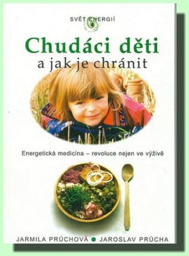 Průchová Jarmila, Průcha Jaroslav: Chudáci Děti A Jak Je Chránit