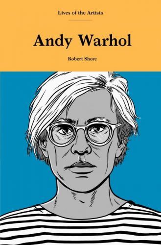 Andy Warhol (Lives of the Artists) - Shore