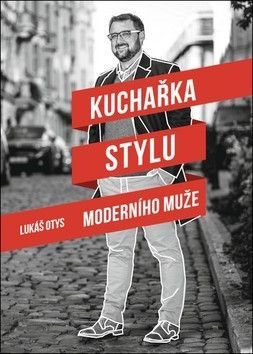 Kuchařka stylu moderního muže