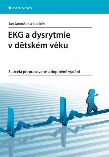 EKG a dysrytmie v dětském věku - kolektiv a, Jan Janoušek - e-kniha