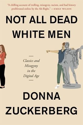Not All Dead White Men - Classics and Misogyny in the Digital Age (Zuckerberg Donna)(Paperback / softback)