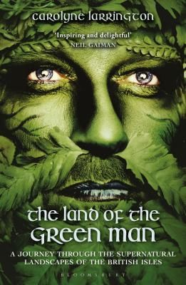 Land of the Green Man - A Journey through the Supernatural Landscapes of the British Isles (Larrington Carolyne)(Paperback / softback)