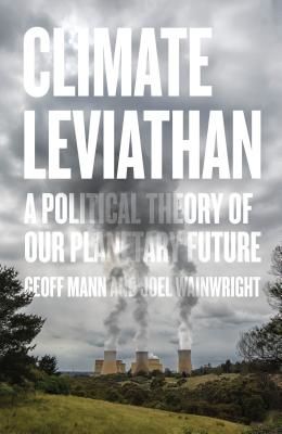 Climate Leviathan - A Political Theory of Our Planetary Future (Wainwright Joel)(Paperback / softback)