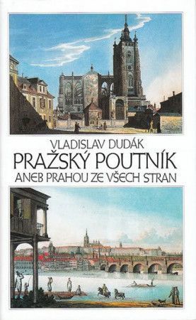 Pražský poutník aneb Prahou ze všech stran - Dudák Vladislav