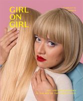 Girl on Girl - Art and Photography in the Age of the Female Gaze (Jansen Charlotte)(Paperback / softback)