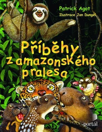 Agot Patrik: Příběhy Z Amazonského Pralesa