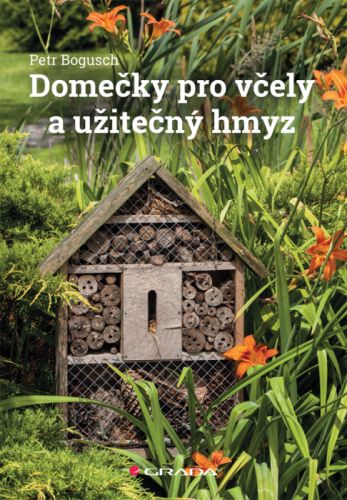 Domečky pro včely a užitečný hmyz - Bogusch Petr - e-kniha