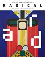 Radical - Italian Design 1965-1985, The Dennis Freedman Collection (Strauss Cindi)(Pevná vazba)