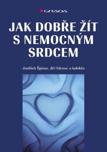 Jak dobře žít s nemocným srdcem - Jindřich Špinar, Jiří Vítovec - e-kniha