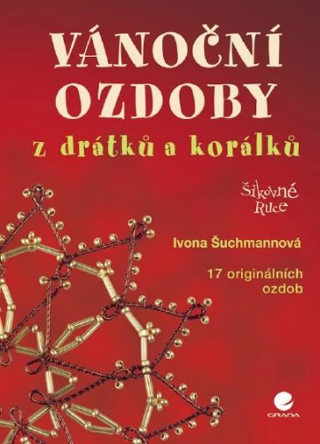 Vánoční ozdoby z drátků a korálků - Ivona Šuchmannová - e-kniha