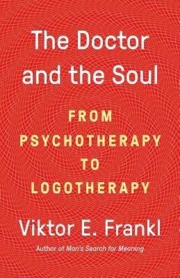 Doctor and the Soul - From Psychotherapy to Logotherapy (Frankl Dr. Viktor E)(Paperback)