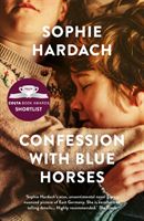 Confession with Blue Horses - Shortlisted for the Costa Novel Award 2019 (Hardach Sophie)(Paperback / softback)