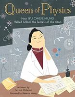 Queen of Physics - How Wu Chien Shiung Helped Unlock the Secrets of the Atom (Robeson Teresa)(Pevná vazba)