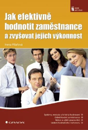 Jak efektivně hodnotit zaměstnance a zvyšovat jejich výkonnost - Irena Pilařová - e-kniha