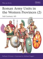 Roman Army Units in the Western Provinces 2 - 3rd Century AD (D'Amato Raffaele)(Paperback / softback)