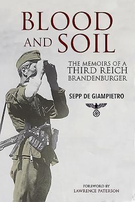 Blood and Soil - The Memoir of A Third Reich Brandenburger (de Giampietro Sepp)(Pevná vazba)