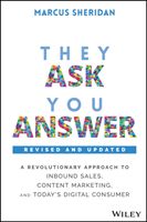 They Ask, You Answer - A Revolutionary Approach to Inbound Sales, Content Marketing, and Today's Digital Consumer, Revised & Updated (Sheridan Marcus)(Pevná vazba)
