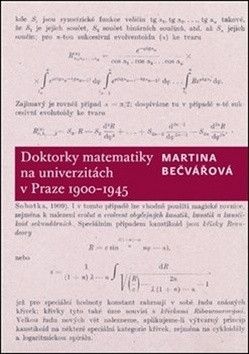 Doktorky matematiky na univerzitách v Praze 1900-1945 - Bečvářová Martina