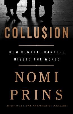 Collusion: How Central Bankers Rigged the World (Prins Nomi)(Paperback)