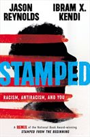 Stamped: Racism, Antiracism, and You - A Remix of the National Book Award-winning Stamped from the Beginning (Reynolds Jason)(Pevná vazba)