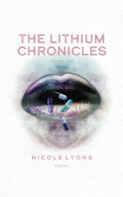 The Lithium Chronicles: Volume One (Lyons Nicole)(Paperback)