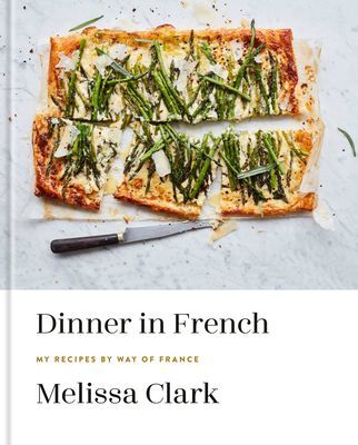 Dinner in French - My Recipes by Way of France (Clark Melissa)(Pevná vazba)