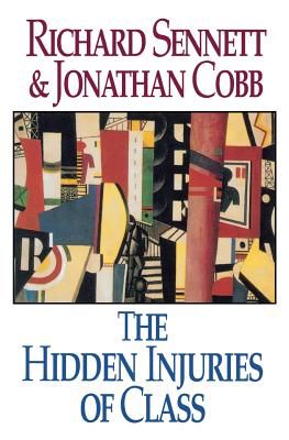 The Hidden Injuries of Class (Sennett Richard)(Paperback)