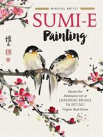 Mindful Artist: Sumi-e Painting - Master the meditative art of Japanese brush painting (Lloyd-Davies Virginia)(Paperback / softback)