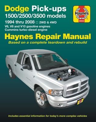 Dodge Pick-Ups 1500, 2500 & 3500 Models, 1994 Thru 2008 Haynes Repair Manual: 2wd & 4WD - V6, V8 and V10 Gasoline Engines - Cummins Turbo-Diesel Engin (Editors of Haynes Manuals)(Paperback)