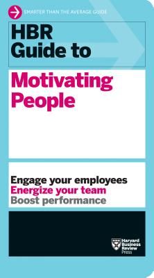 HBR Guide to Motivating People (HBR Guide Series) (Review Harvard Business)(Paperback / softback)